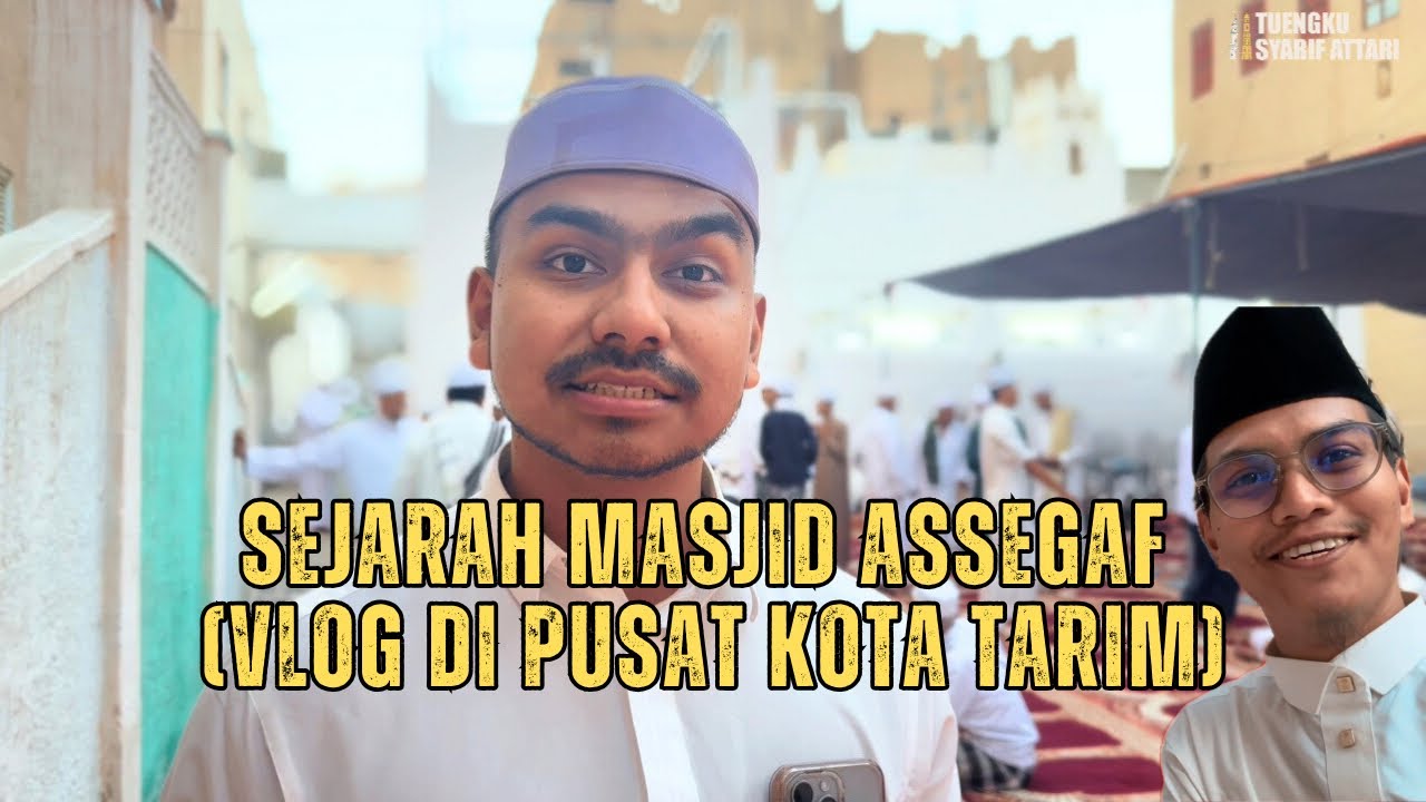 Ini Sejarah dan Adat Masjid Assegaf di Pusat Kota Seribu Wali Tarim #maulidnabi #teungkusyarif