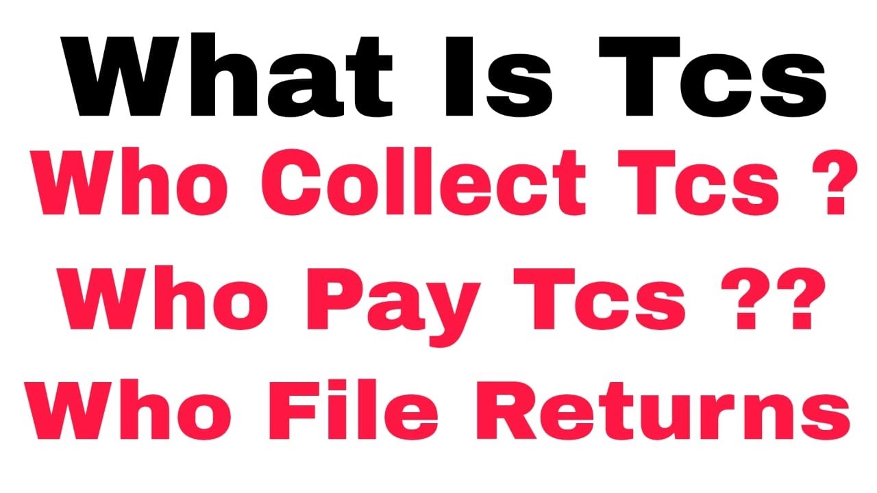 What is Tcs || Who File Return || Who Collect Tcs