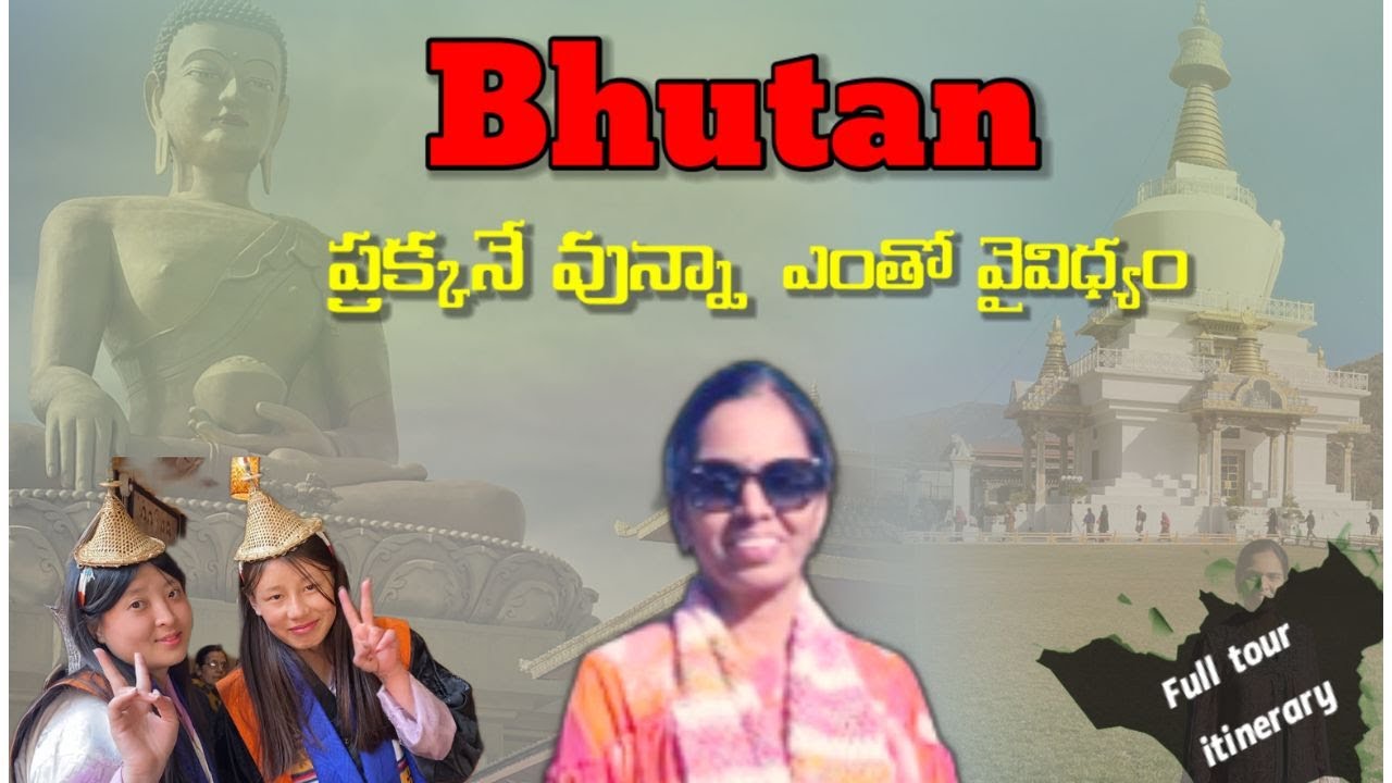 Bhutan Tour | Interesting plaes to see | Vijji Windows
