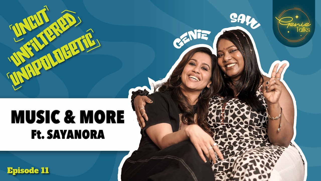 Genie Talks Ep 11 | Uncut | Unfiltered | Unapologetic | Ranjini Haridas ft Sayanora | Voice & Vibes