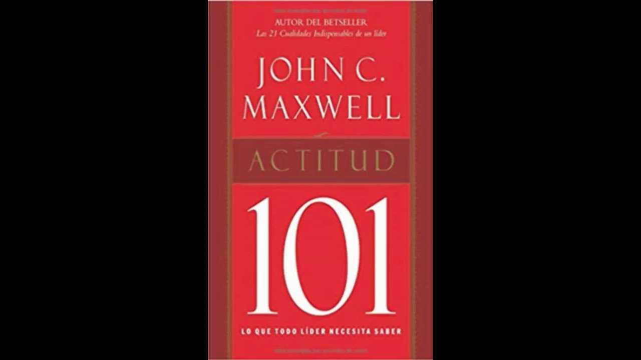 Actitud 101 por John C Maxwell  (Daniel Rodríguez)