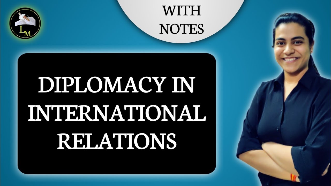 Diplomacy in International Relations | Types | Importance | Law Mate