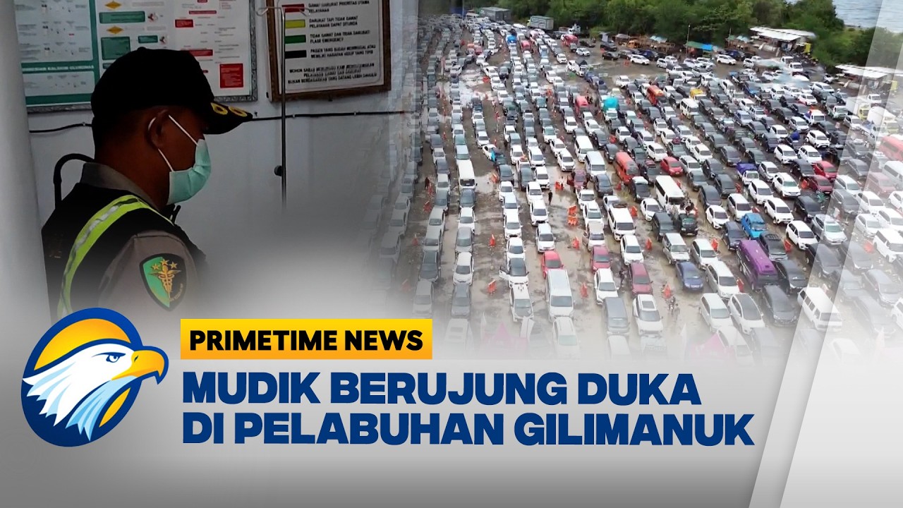 Kisah Pilu Mudik di Ujung Antrean Panjang Gilimanuk - [Primetime News]