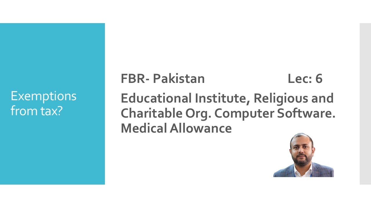 Exemptions from tax? Educational Institutes, Religious and Charitable Org. Software etc. Lec 06