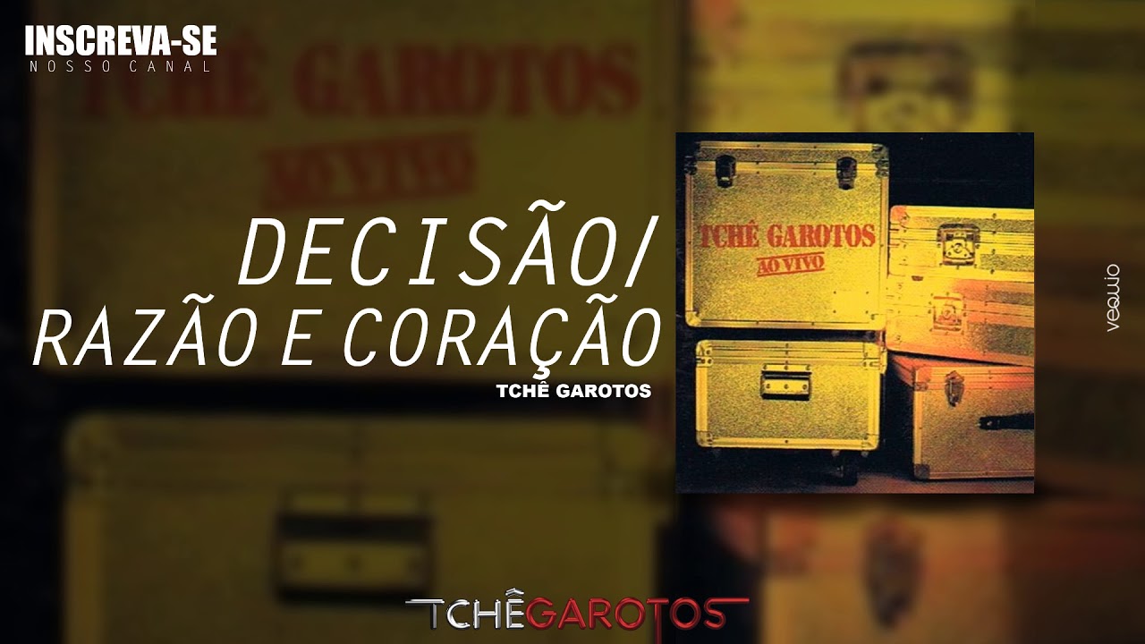DECISÃO / RAZÃO E CORAÇÃO (Ao Vivo) - Tchê Garotos