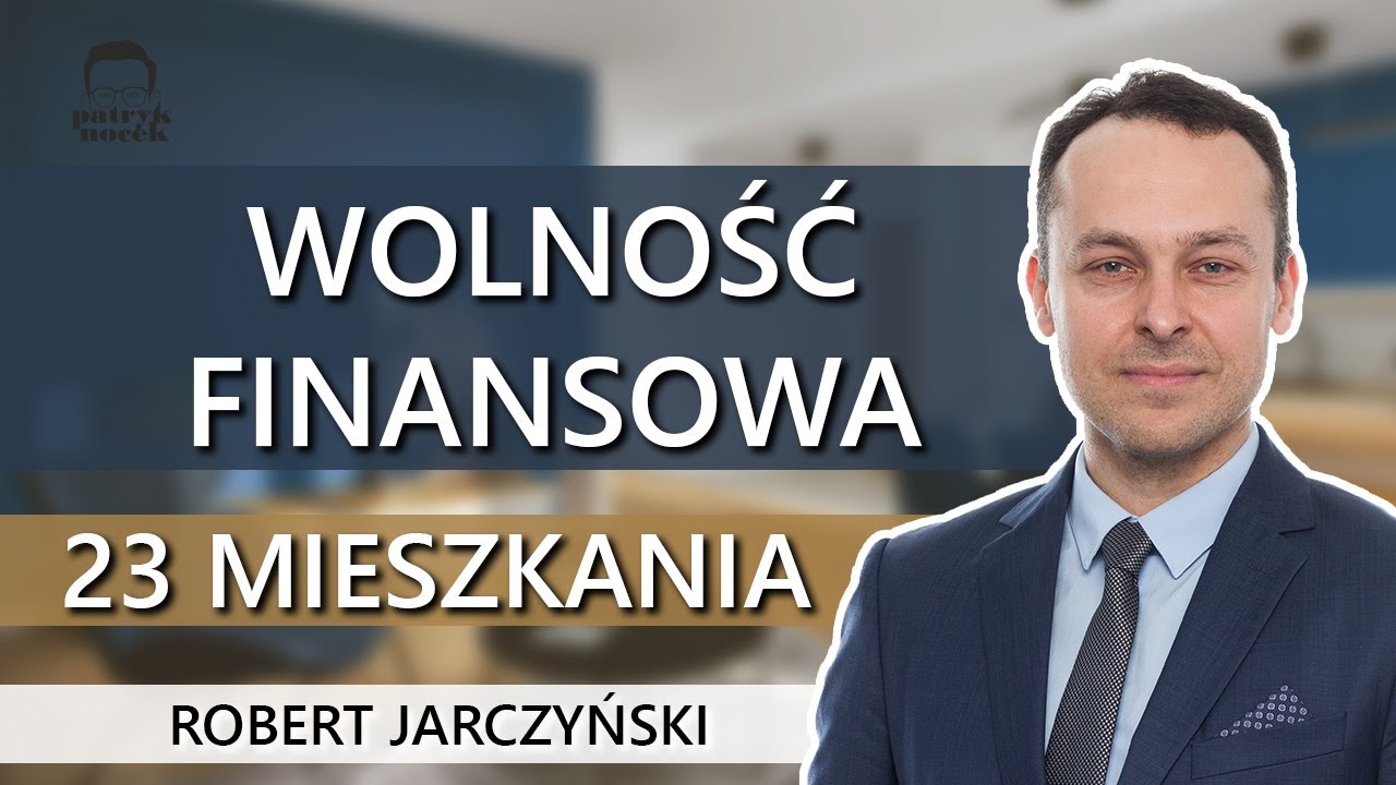 Jak osiągnąć WOLNOŚĆ FINANSOWĄ ROBERT JARCZYŃSKI