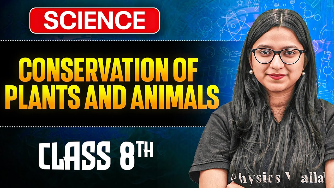 Conservation of Plants and Animals Class 8 Complete Chapter || Science Class 8 || Ankita Ma'am