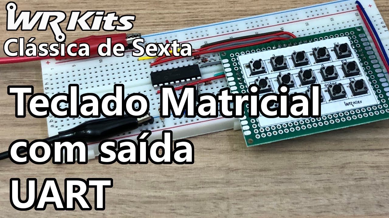 TECLADO MATRICIAL COM SAÍDA UART | Vídeo Aula #368