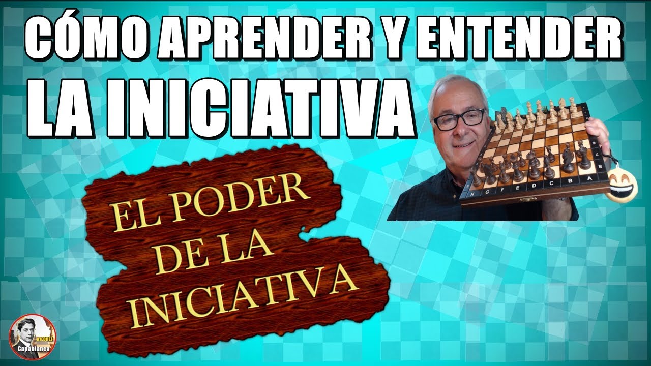 EL PODER DE LA INICIATIVA EN AJEDREZ