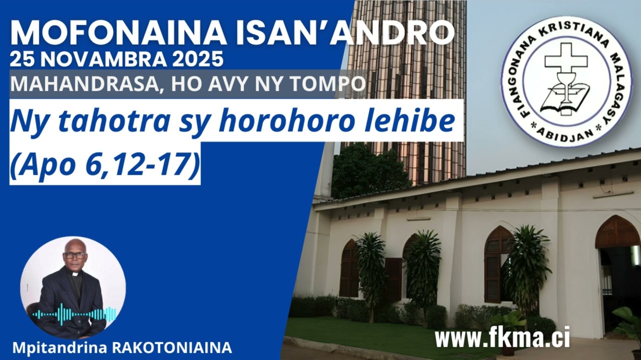 Mofonaina 25 Novambra 2025 | Ny tahotra sy horohoro lehibe (Apo 6,12-17)
