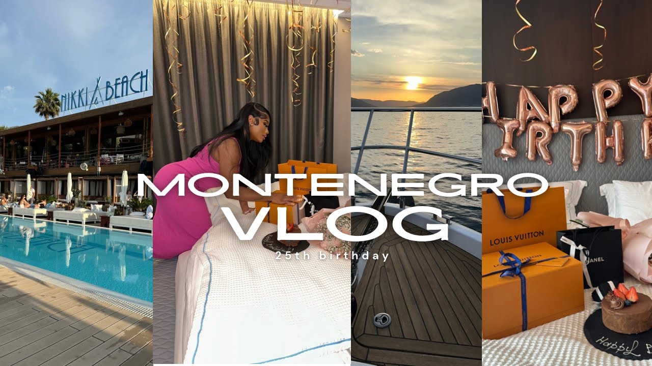 25th BIRTHDAY in MONTENEGRO, NEW BAG, BEACH CLUBS,YACHT DAY and more&hellip;.