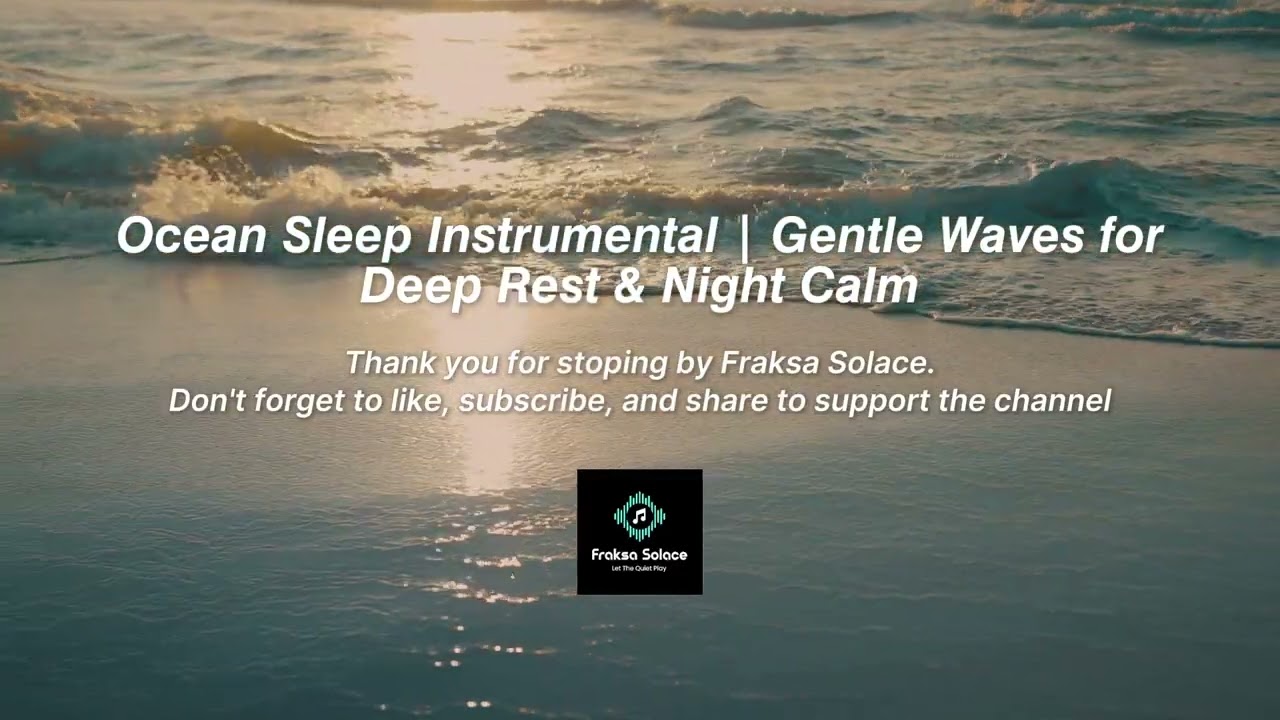Ocean Sleep Instrumental | Gentle Waves for Deep Rest & Night Calm