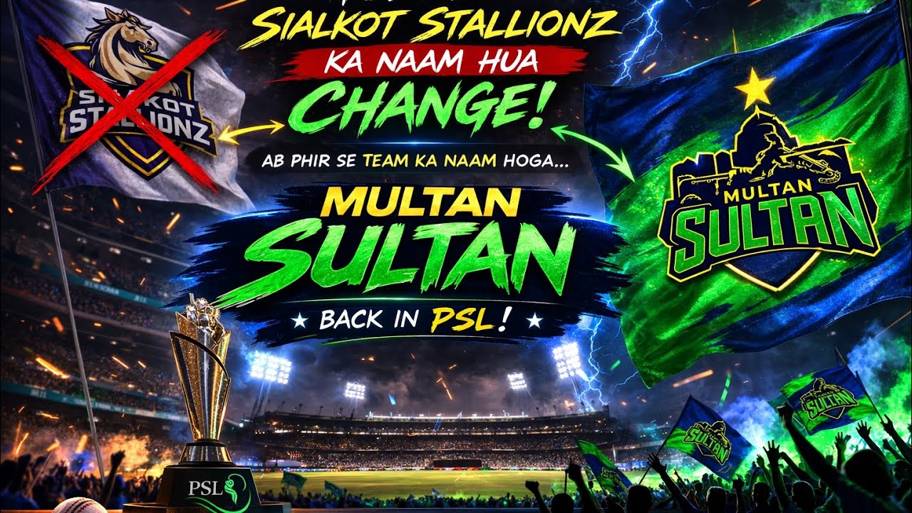 Sialkot stallionz name change Multan sultan back in psl era