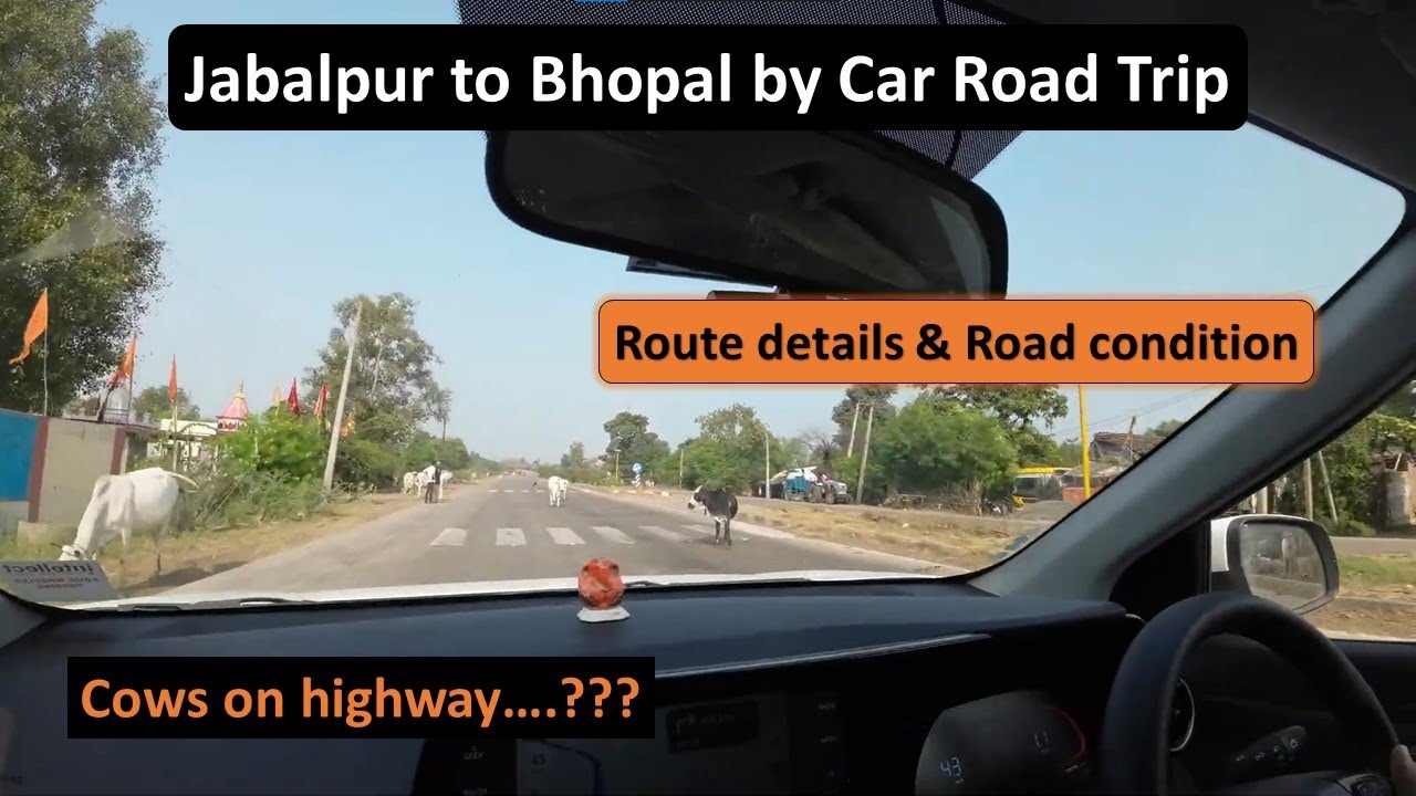 Jabalpur to Bhopal by Car Road Trip Highway condition toll details route time 315km kitna time laga?