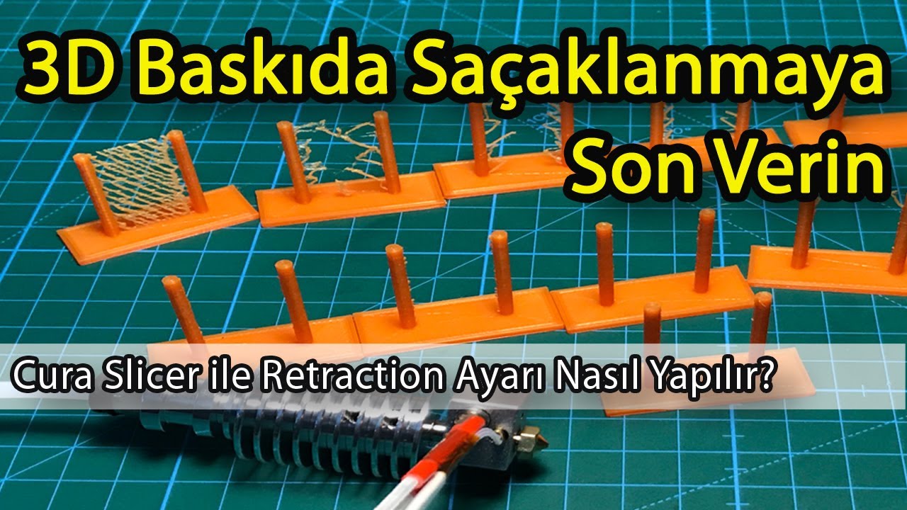 3D Yazıcı Retraction Ayarı ve Saçaklanma Sorununa Çözüm