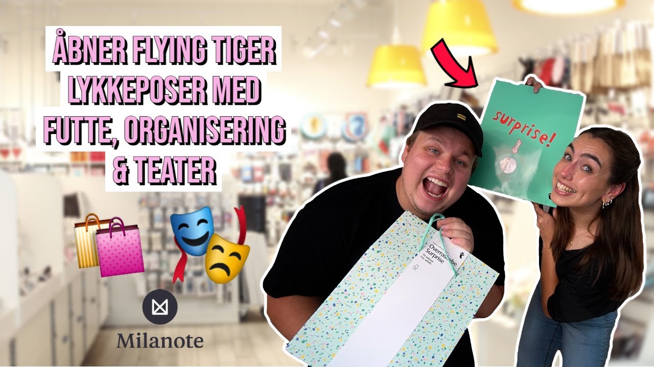 &Aring;BNER LYKKEPOSER FRA FLYING TIGER MED FUTTE, ORGANISERING + TIPS & TEATER 🛍️🎭