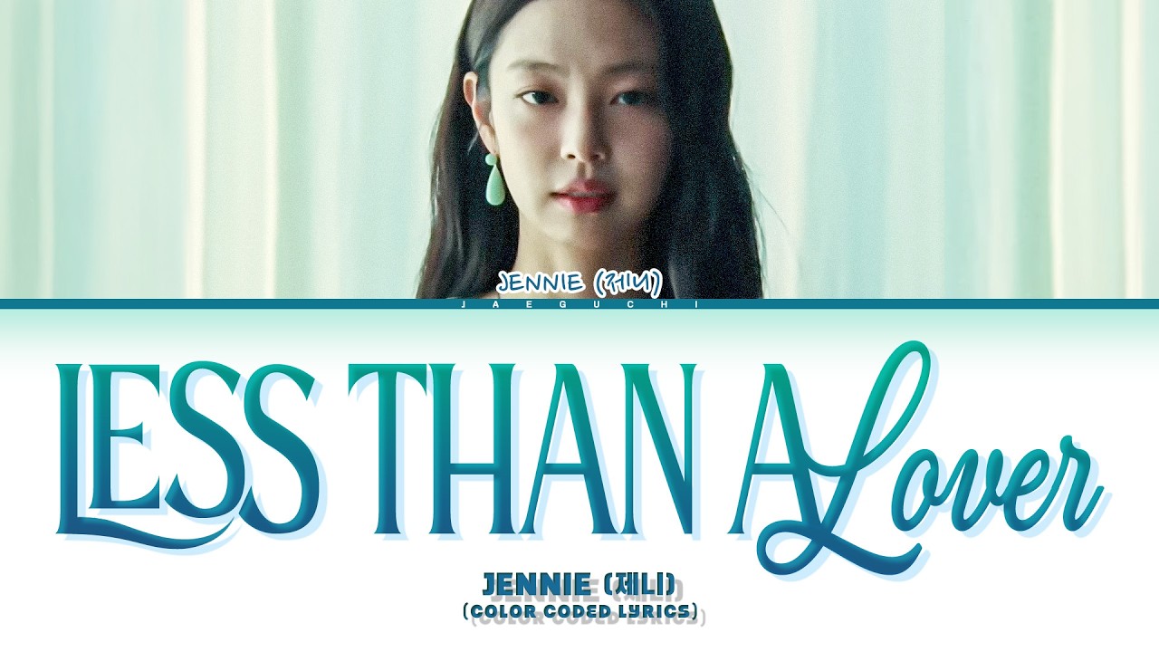 JENNIE (제니) 'Less than A Lover' (Color Coded Lyrics)