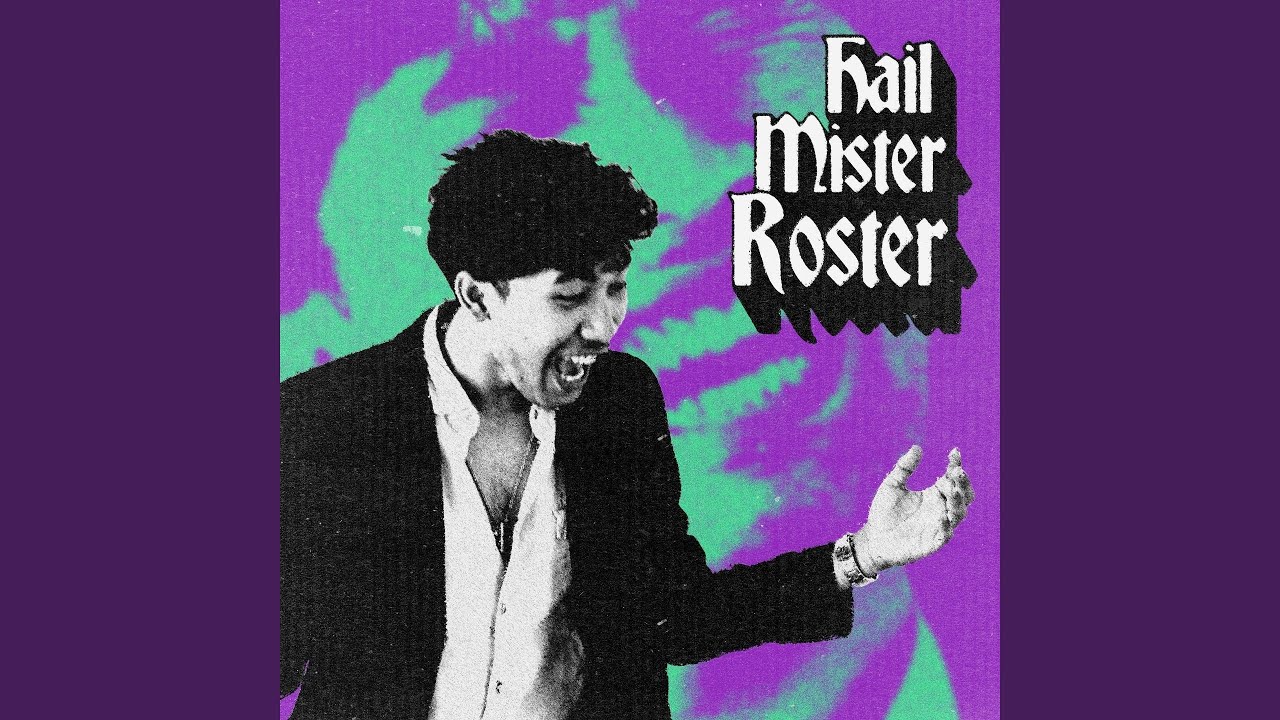 Hail Mister Roster