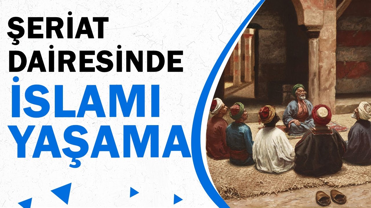 Şeriat Dairesinde İslamı Yaşama - Tarikat (Sorularla İslam 83. B&ouml;l&uuml;m)