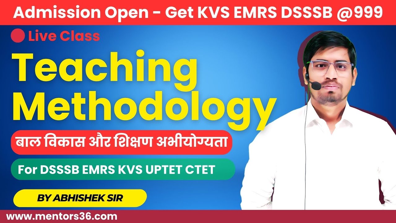 Class 01 - Teaching Methodology - Latest MCQ for Practice for DSSSB EMRS KVS NVS UPTET REET CTET
