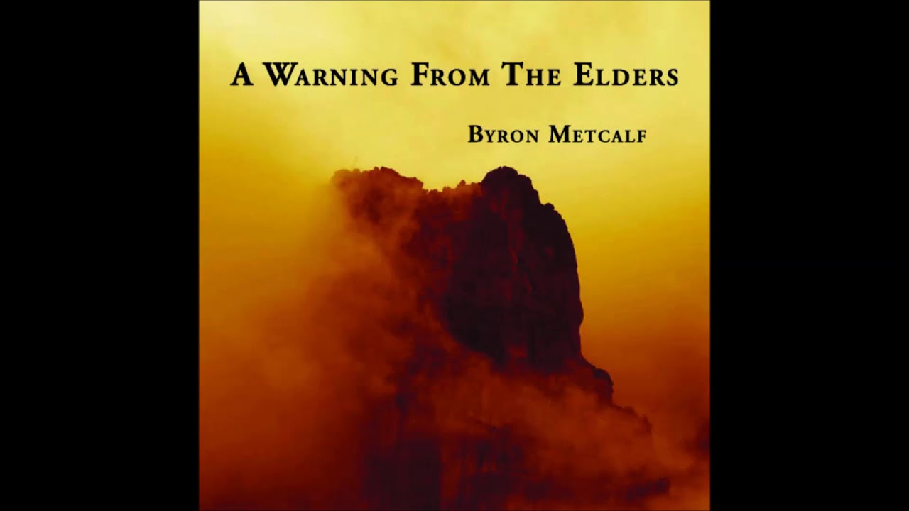 Byron Metcalf - A Warning From the Elders