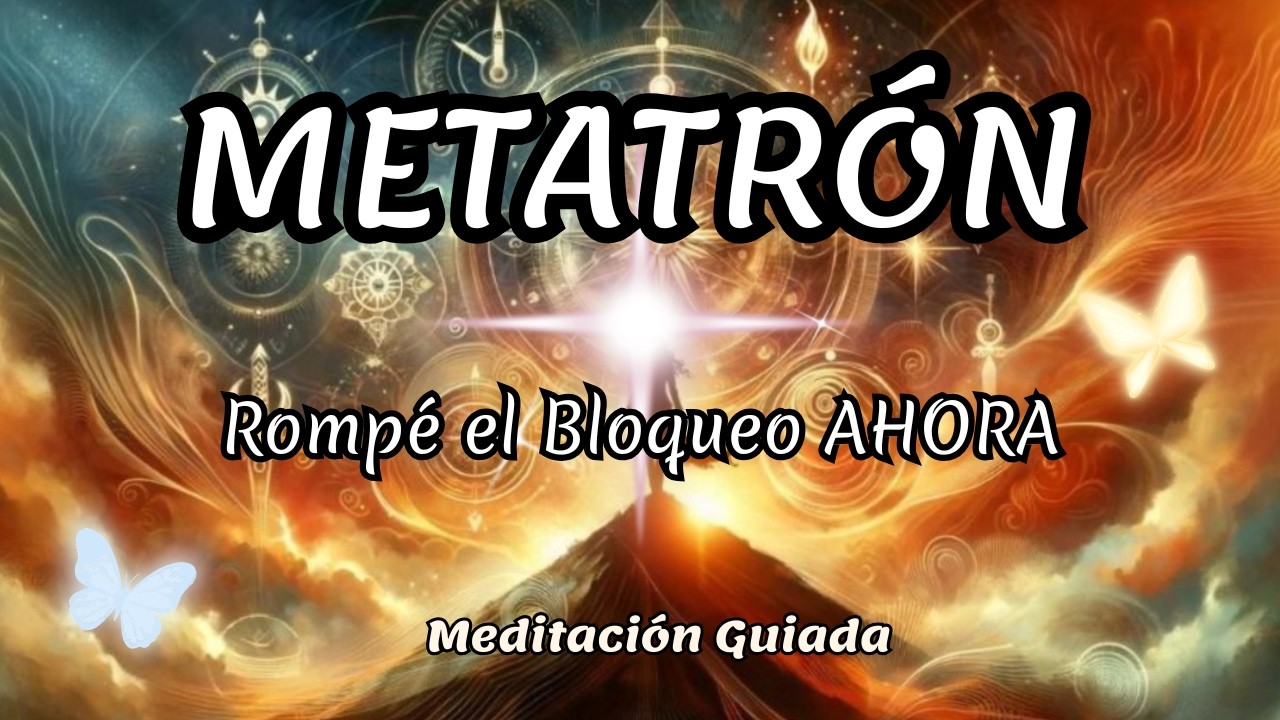 Arcángel Metatrón: Activación Poderosa para Romper Bloqueos y Cambiar tu Realidad ✨