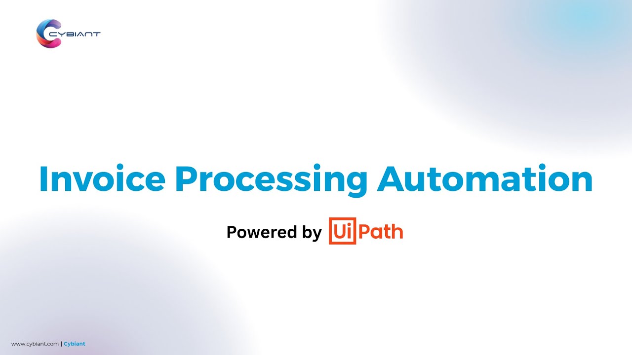 Invoice Processing Automation with UiPath | Cybiant