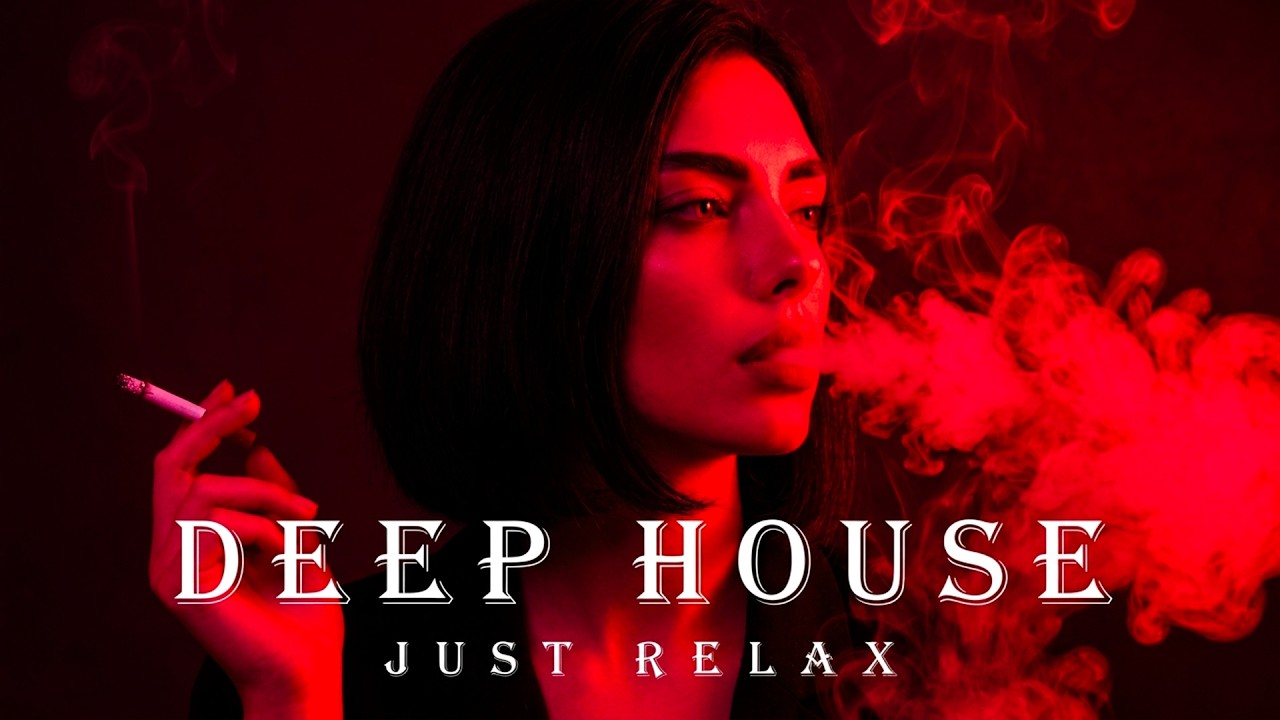 Smoke Mood - Just Relax | Chill House & Deep House Mix 🎧 Chill / Night Vibes Vol 97 / Stress Relief