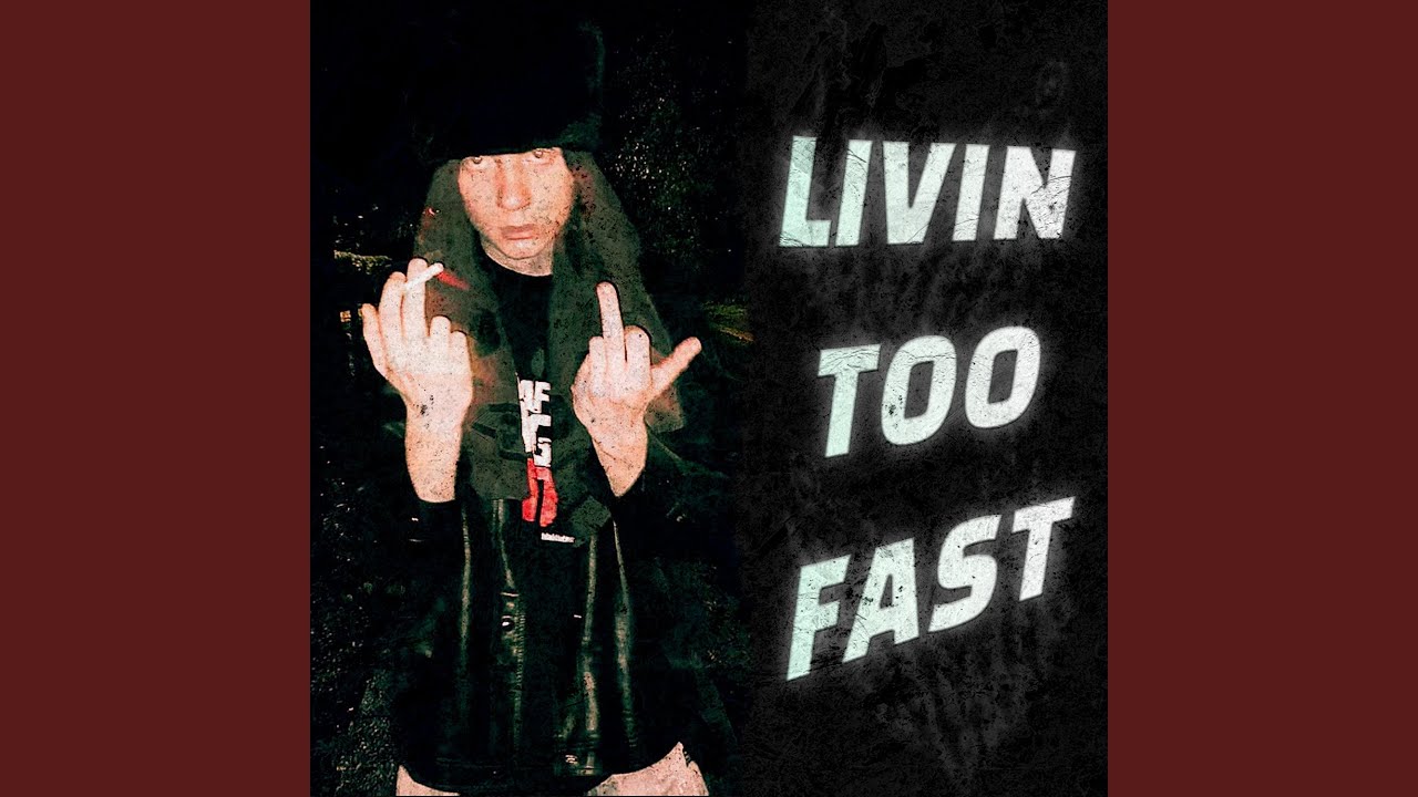 LIVIN TOO FAST