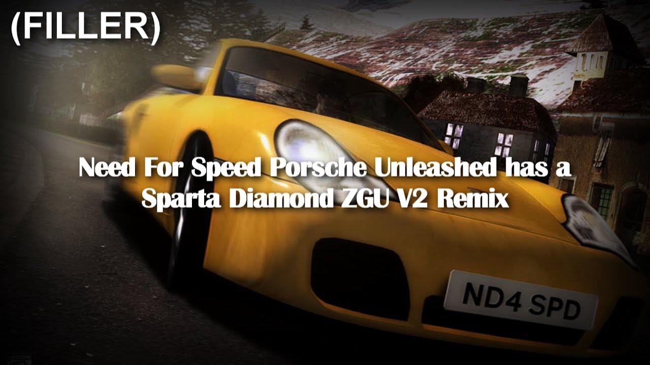 (Filler) NFS Porsche Unleashed has a Sparta Diamond ZGU V2 Remix