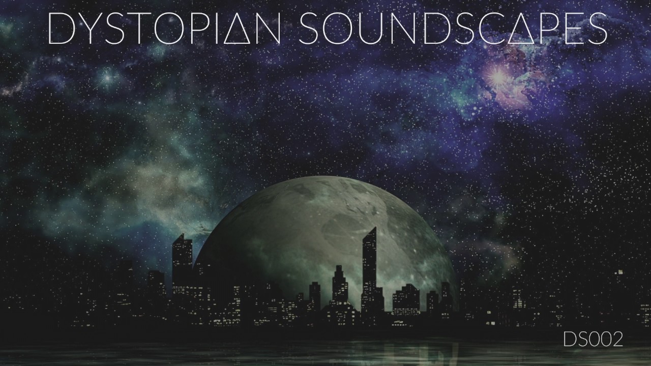 Dystopian Soundscapes DS002
