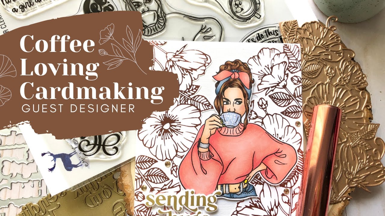 Guest Designer! Hot Foiling on a Coffee Card for Coffee Loving Cardmakers