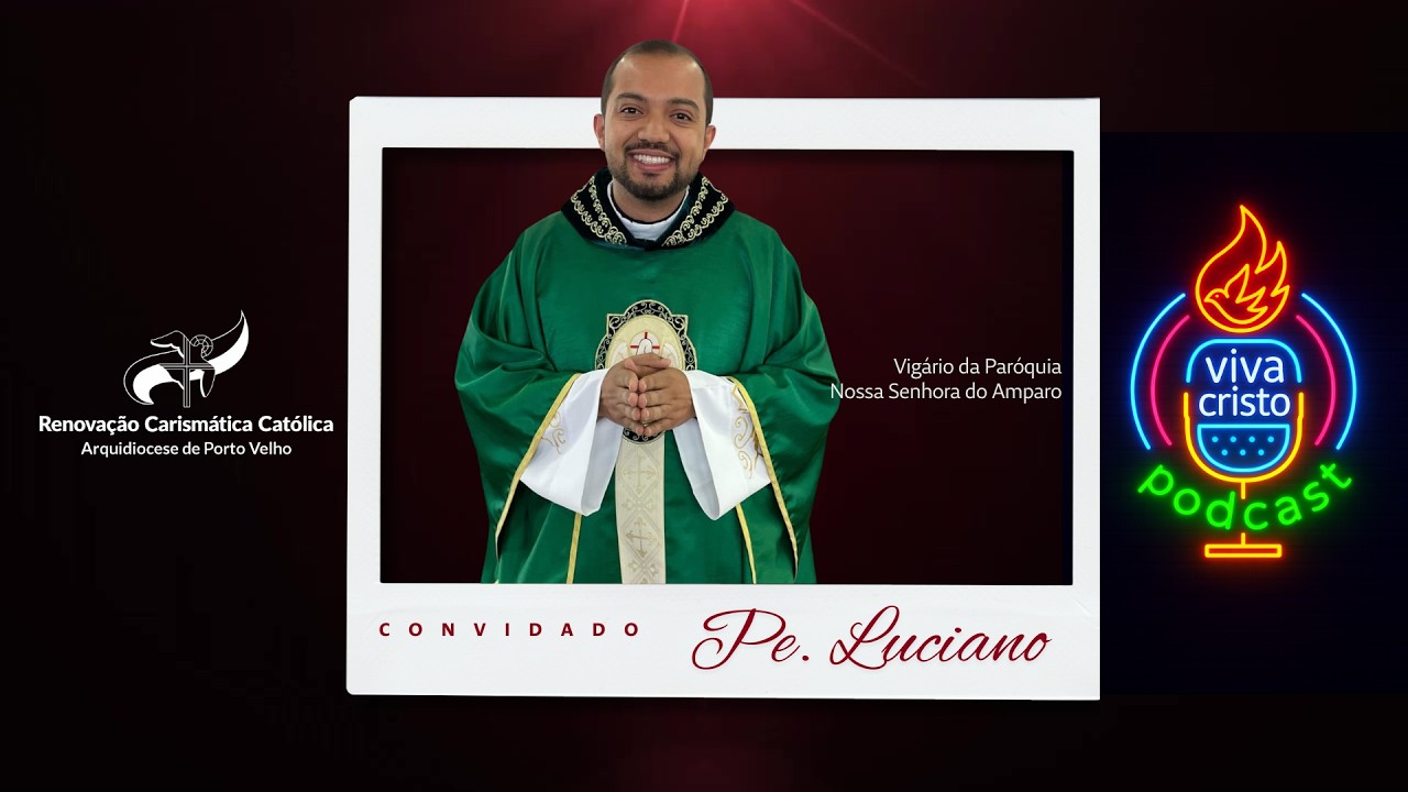 PODCAST VIVA CRISTO Pe Luciano