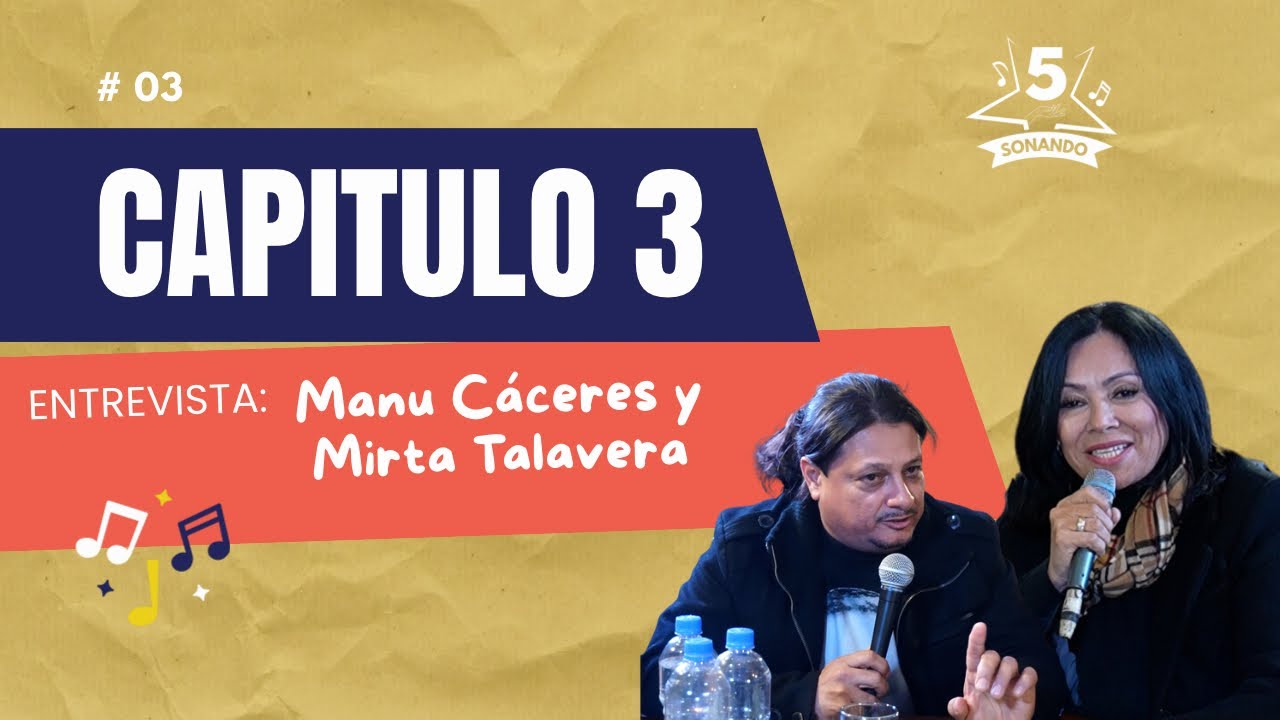 Cinco Sonando | Capítulo 3: Manu Cáceres y Mirta Talavera - Entrevista, Música y tradición 