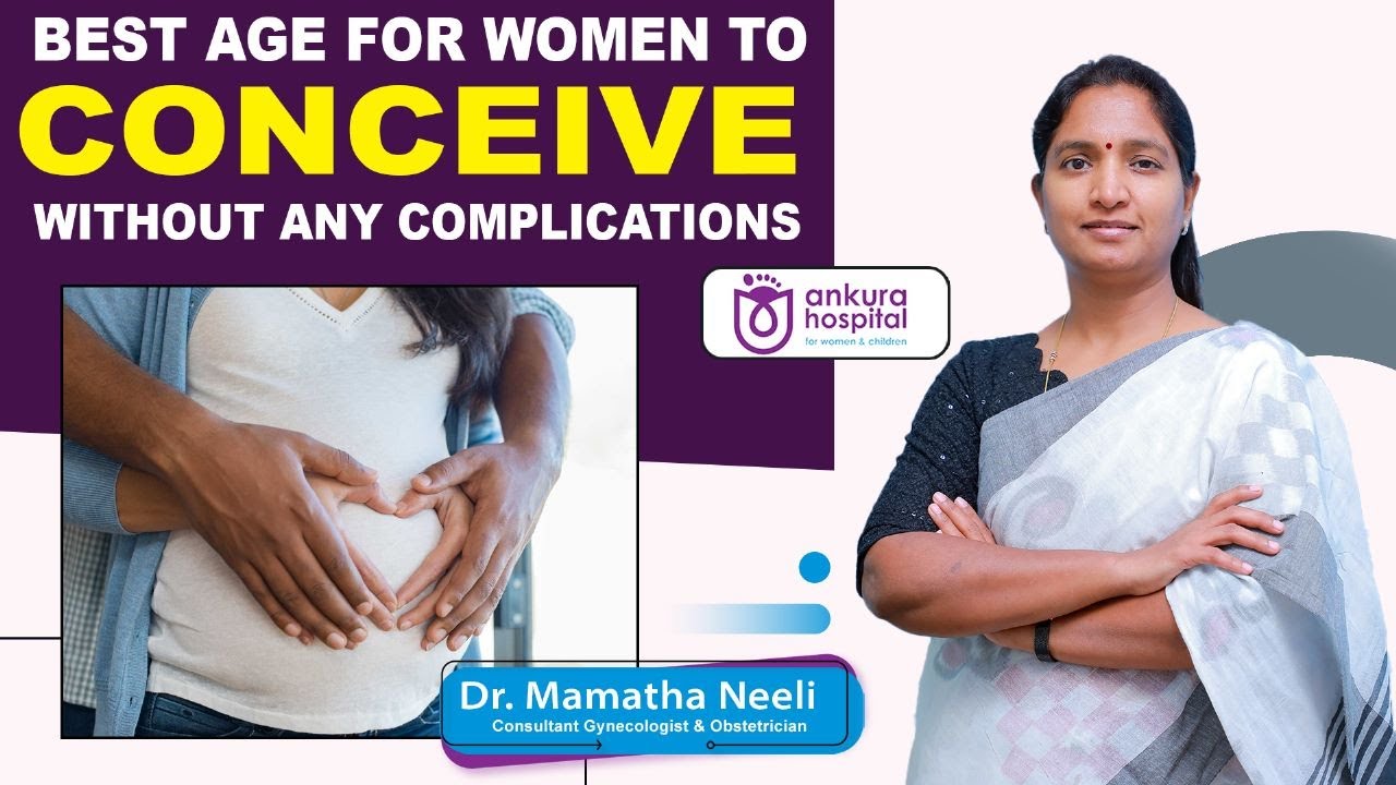 What is the Right Age to Get Pregnant? || Pregnancy Planning || Dr. Mamatha Neeli | Ankura Hospitals