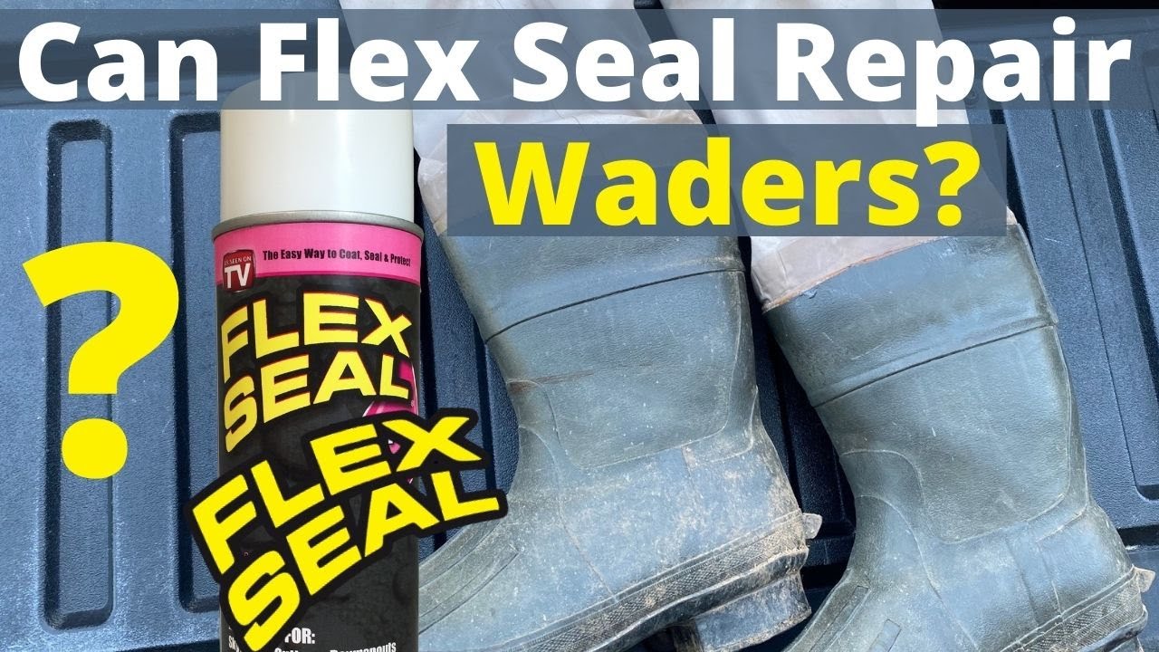 Can You Fix Leaking Waders with Flex Seal?