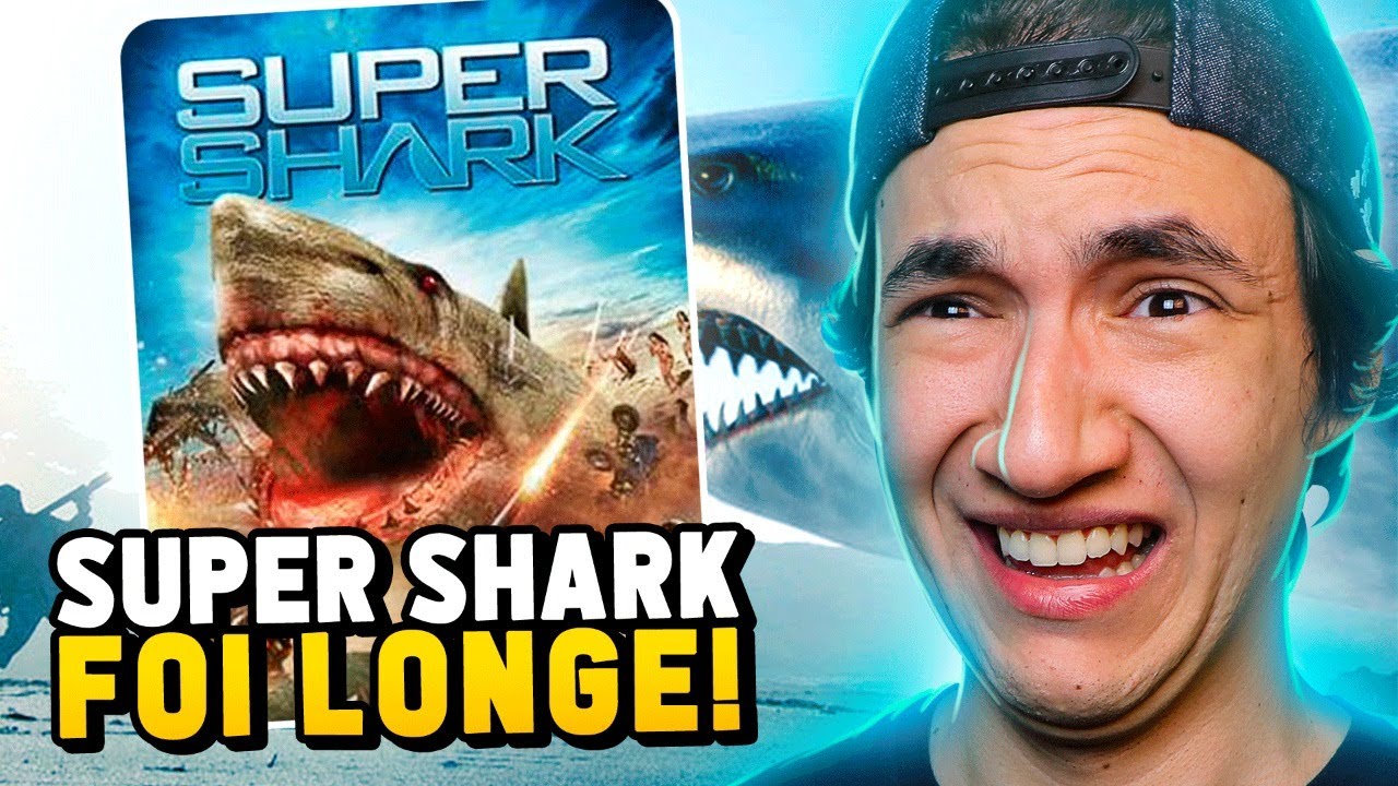 N&Atilde;O ASSISTA ESSE FILME - SUPER SHARK