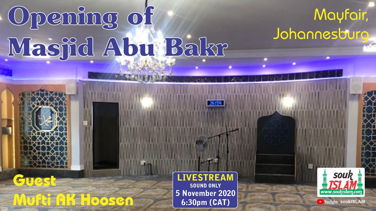 Livestream: Opening Of Masjid Abu Bakr - Mayfair, Johannesburg