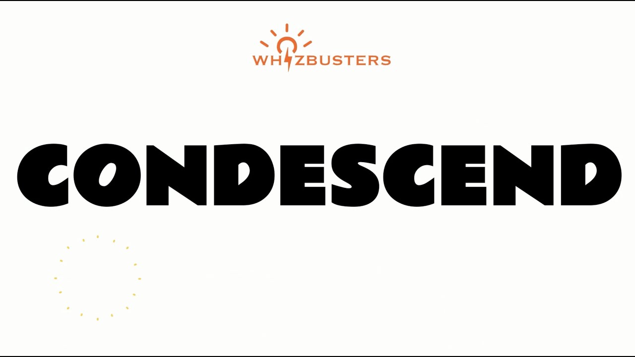 CONDESCEND (verb) Meaning, Pronunciation and Examples in Sentences | GRE GMAT LSAT SAT ESL TOEIC