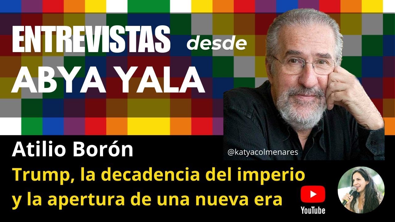 Trump, la decadencia del imperio y la apertura de una nueva era | Entrevista a Atilio Borón