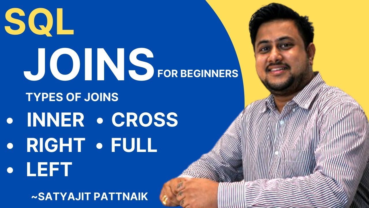 SQL Joins For Beginners | Inner, Left, Right, Full, Cross | Joins with Examples | Satyajit Pattnaik
