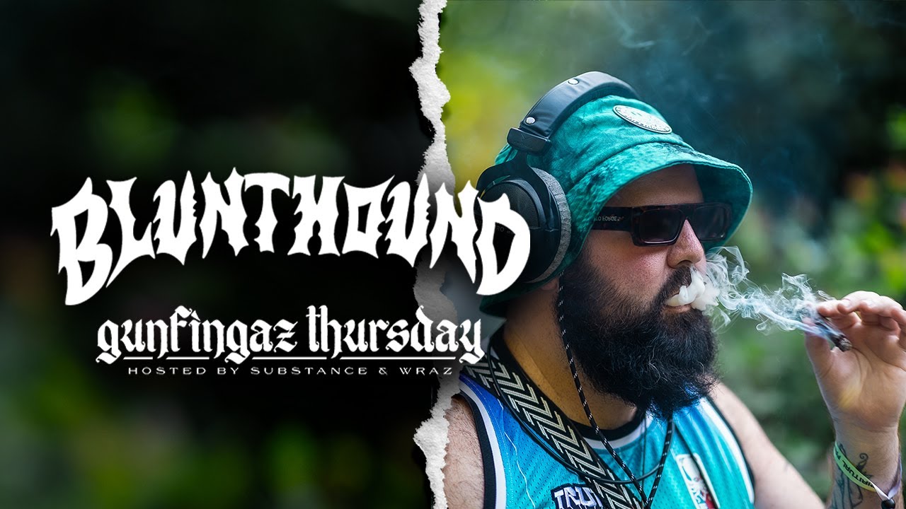 GUNFINGAZ THURSDAY (GFT) - S5E32 - BLUNTHOUND