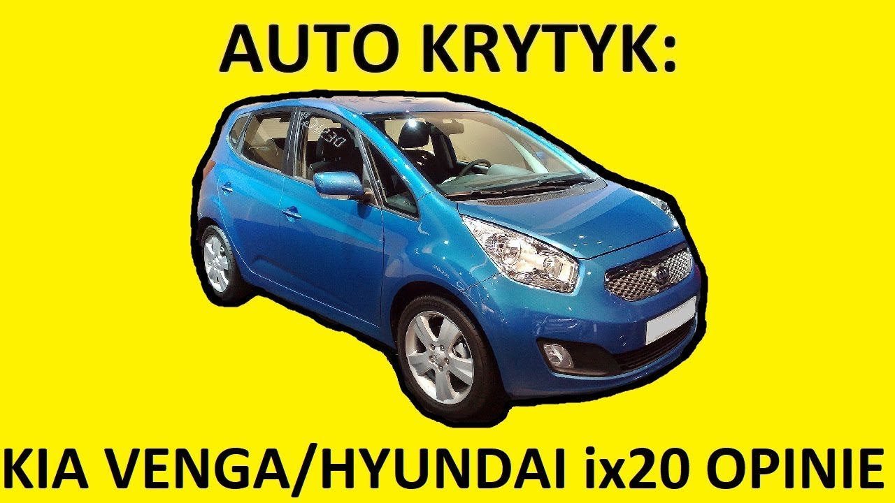 Kia Venga/Hyundai ix20 opinie, recenzja, zalety, wady, usterki, awarie, spalanie, rozrząd, olej.
