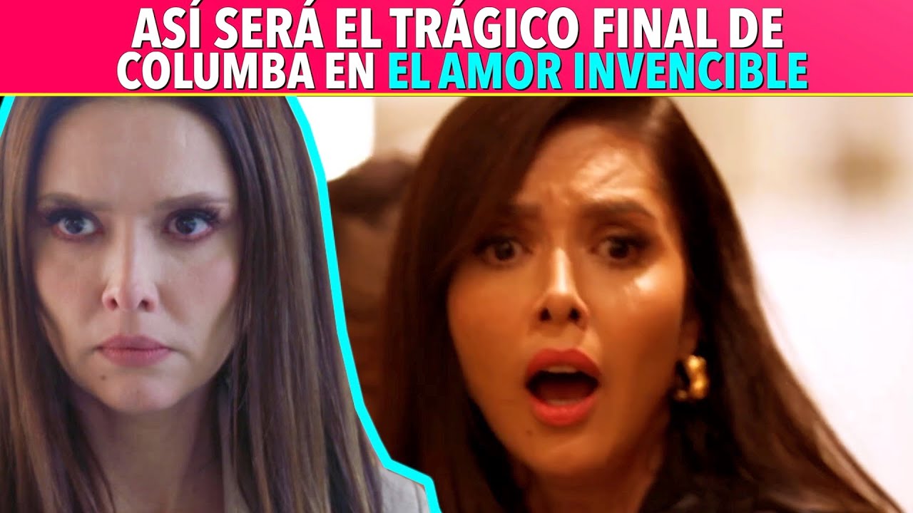 Así será el trágico final de Columba en El Amor Invencible