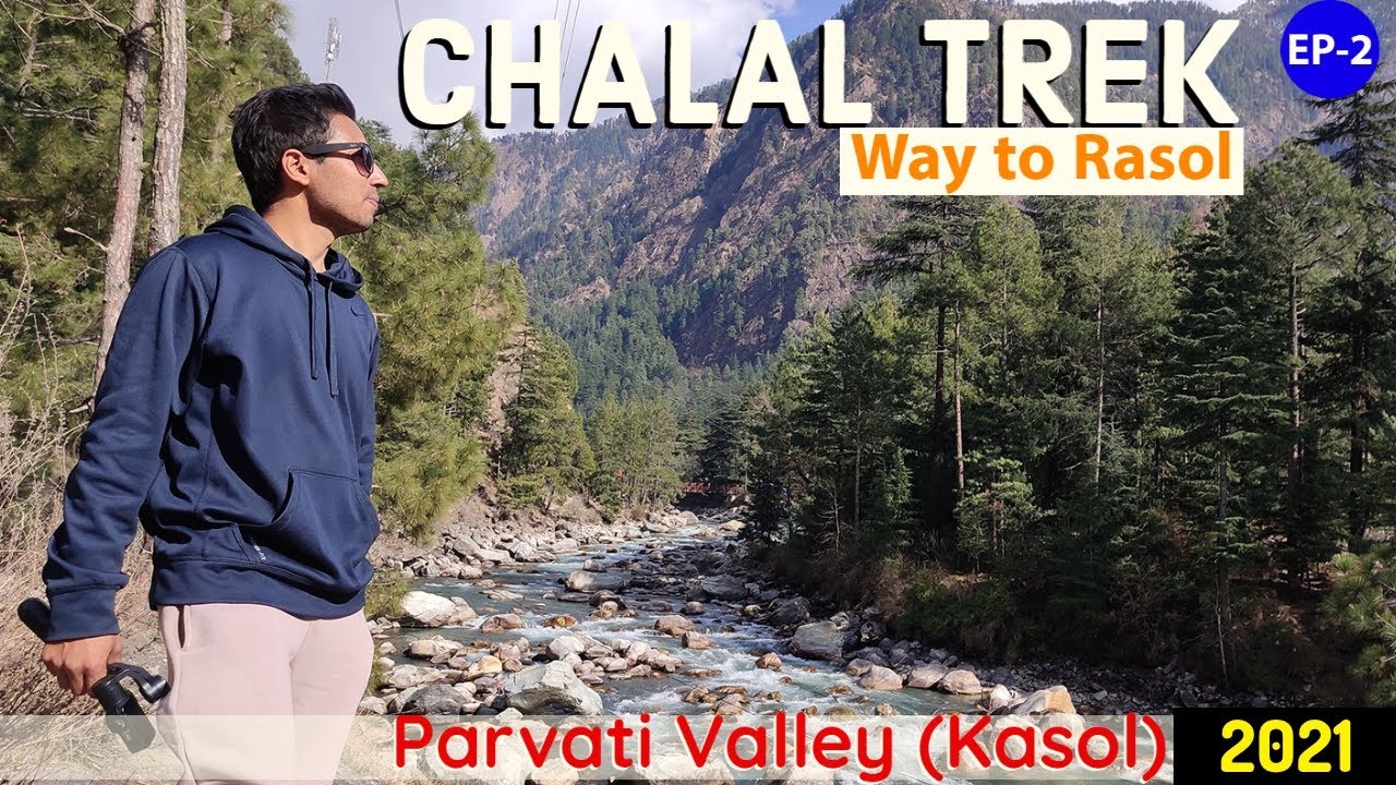 Kasol Trip - Chalal Trek | Parvati valley | How to reach Rasol | Israeli food & Cafe | My Experience