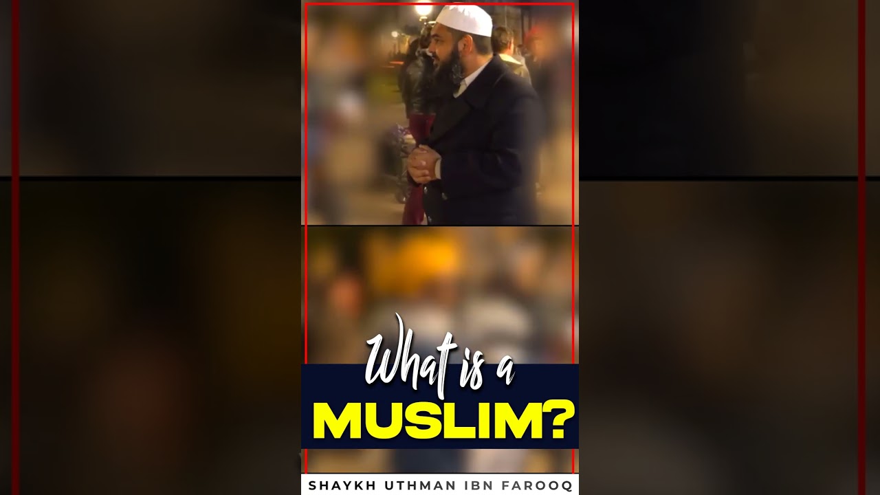 What Is Muslim | Mufti Uthman