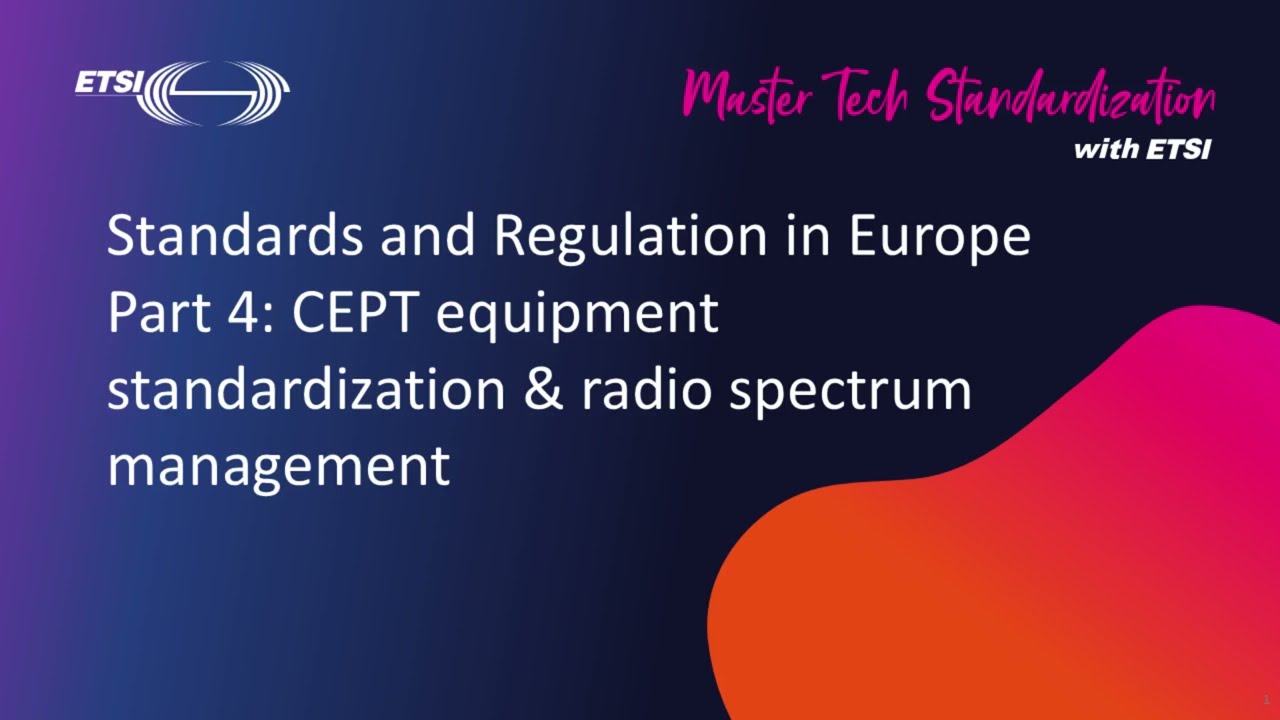 Standards and Regulation in Europe - Part 4