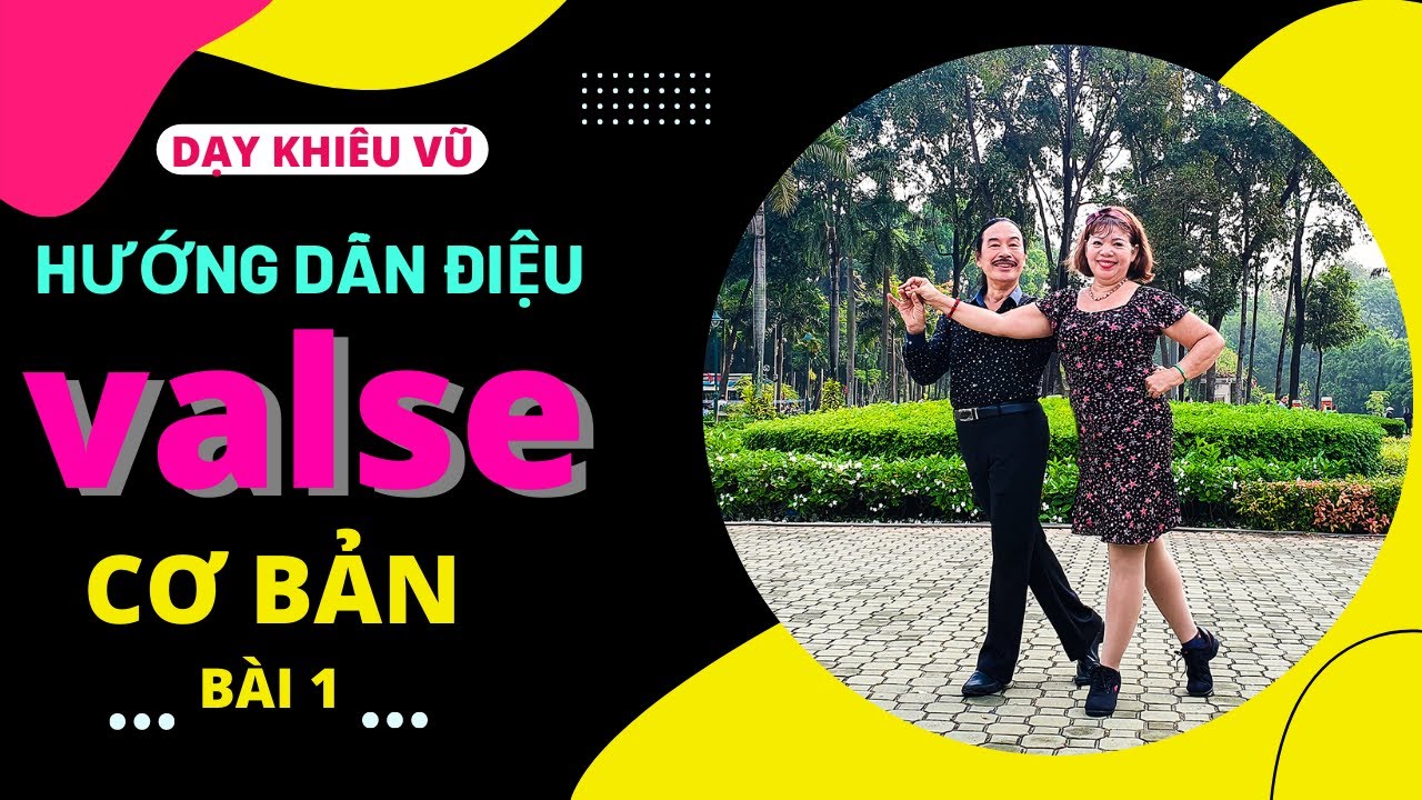 VALSE CƠ BẢN CHO NGƯỜI MỚI TẬP KHIÊU VŨ ( HƯỚNG DẪN CHI TIẾT ) NGÀY 29/04/2022