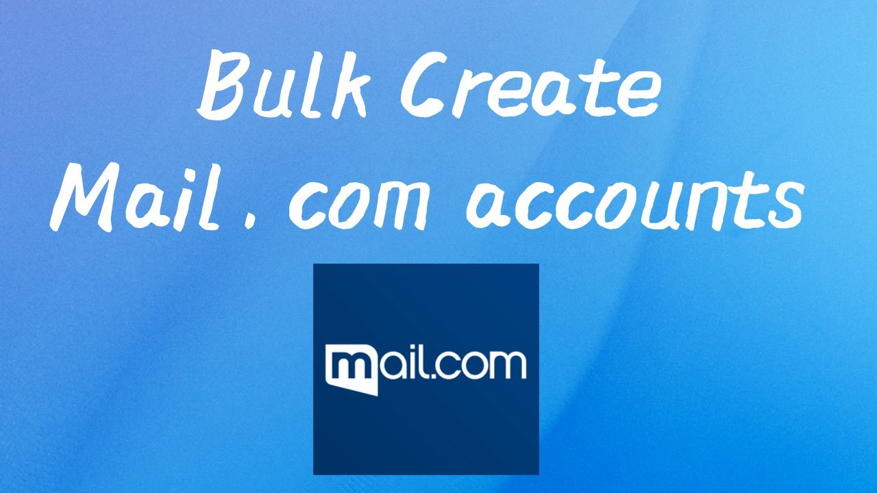 Mail.com account creator - how to bulk create multiple mail.com accounts automatically