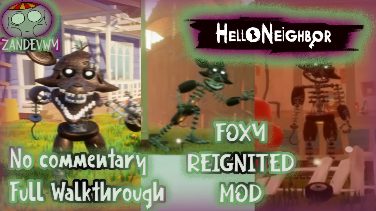 Foxy Reignited Mod – Full Walkthrough // Hello Neighbor
